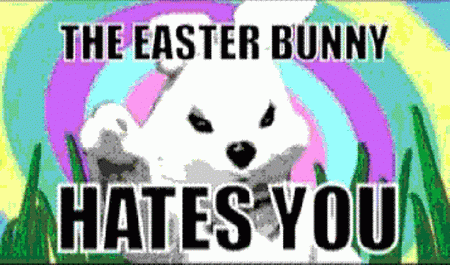 the-easter-bunny-hates-you
